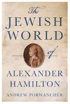 Banner Image for The Jewish World of Alexander Hamilton: An In-person Event With Author Professor Andrew Porwancher